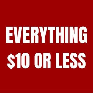 $10 SALE!!! EVERYTHING MUST GO!!!